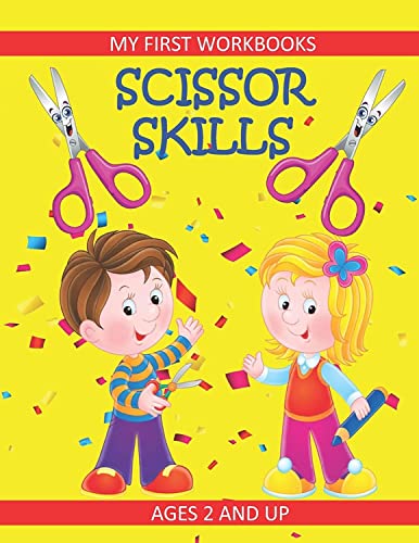 Book Cover Scissor Skills: My First Workbooks: Ages 2 and Up: Scissor Cutting Practice Workbook: Cut and Paste Plus Coloring: Toddler Activity Book (Preschool Workbooks)