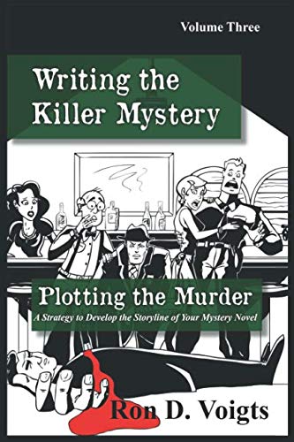 Book Cover Plotting the Murder: A Strategy to Develop the Storyline of Your Mystery Novel (Writing the Killer Mystery)