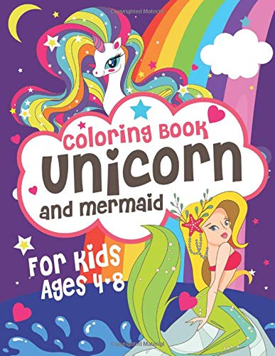 Book Cover Coloring books Unicorn and Mermaid: Adorable and various unique design of coloring book perfectly for girls ages 4-8 .