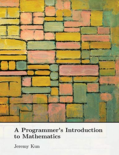 Book Cover A Programmer's Introduction to Mathematics