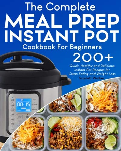 Book Cover Meal Prep Instant Pot Cookbook: 200+ Quick, Healthy and Delicious Instant Pot Recipes for Clean Eating and Weight Loss