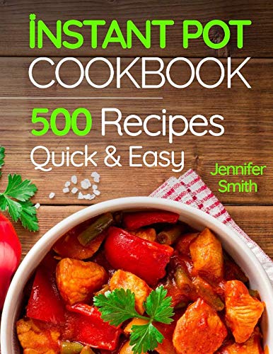 Book Cover Instant Pot Pressure Cooker Cookbook: 500 Everyday Recipes for Beginners and Advanced Users. Try Easy and Healthy Instant Pot Recipes.