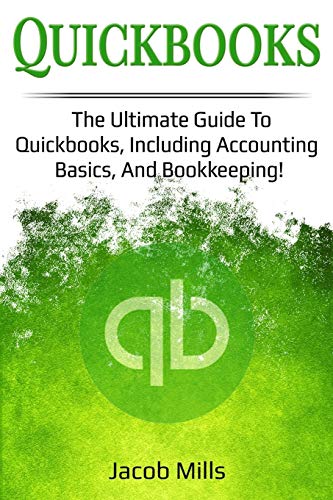 Book Cover Quickbooks: The ultimate guide to Quickbooks, including accounting basics and bookkeeping!