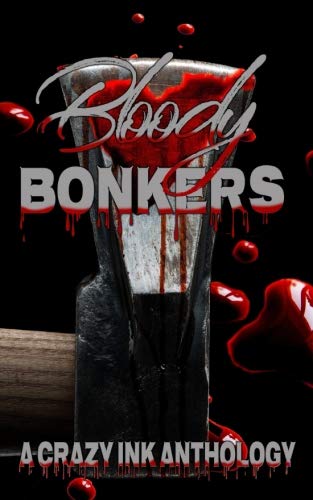 Book Cover Bloody Bonkers: A Crazy Ink Anthology