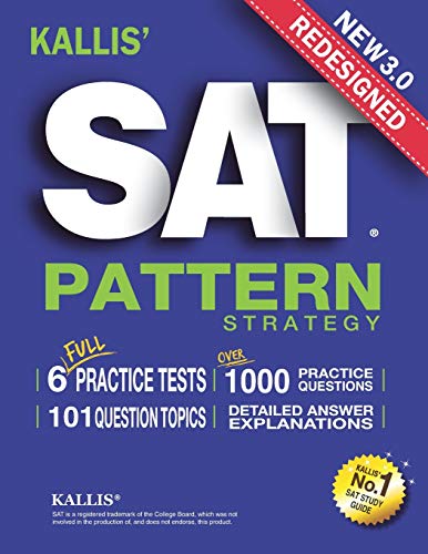 Book Cover KALLIS' Redesigned SAT Pattern Strategy 3rd Edition: 6 Full Length Practice Tests (College SAT Prep + Study Guide Book for the New SAT)