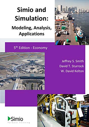 Book Cover Simio and Simulation: Modeling, Analysis, Applications: 5th Edition - Economy