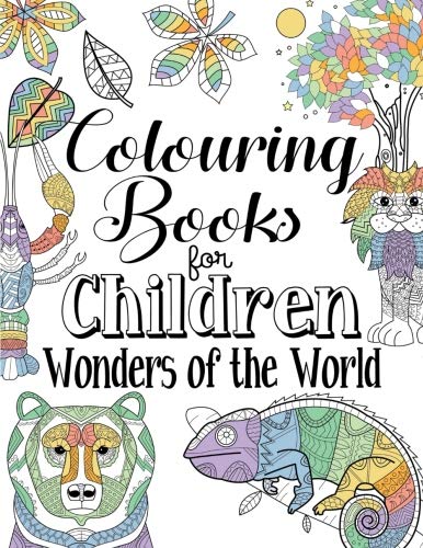 Book Cover Colouring Books For Children Wonders Of The World: For Ages 8+
