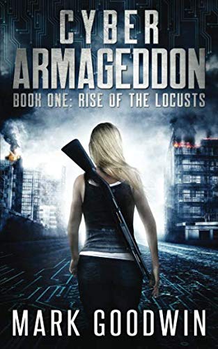 Book Cover Rise of the Locusts: A Post-Apocalyptic Techno-Thriller (Cyber Armageddon)