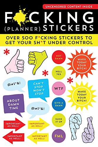 Book Cover F*cking Planner Stickers: Over 500 f*cking stickers to get your sh*t under control (Weekly, Calendar and Journal Sticker Sheets, Funny White Elephant Gifts for Adults)