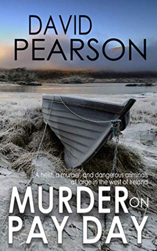 Book Cover MURDER ON PAY DAY: A heist, a killing, and dangerous criminals at large in the west of Ireland