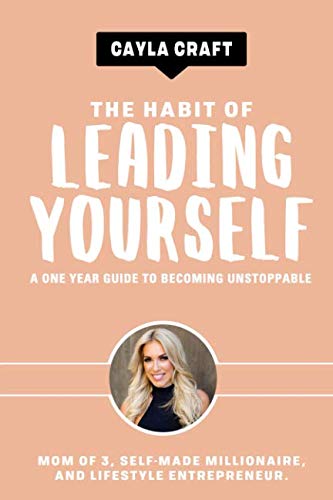 Book Cover The Habit of Leading Yourself: A One Year Guide to Becoming Unstoppable