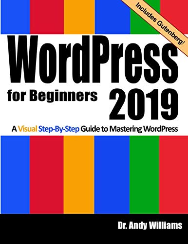 Book Cover WordPress for Beginners 2019: A Visual Step-by-Step Guide to Mastering WordPress (Webmaster Series)
