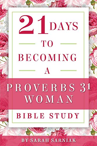 Book Cover 21 Days to Becoming a Proverbs 31 Woman Bible Study