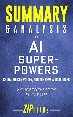 Book Cover Summary & Analysis of AI Superpowers: China, Silicon Valley, and the New World Order | A Guide to the Book by Kai-Fu Lee