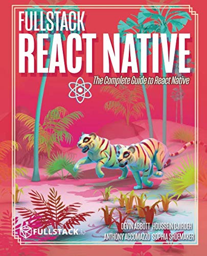 Book Cover Fullstack React Native: Create beautiful mobile apps with JavaScript and React Native