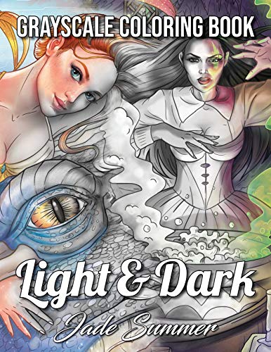 Book Cover Light & Dark Fantasy: A Grayscale Coloring Book Collection with Beautiful Women, Magical Creatures, and Relaxing Fantasy Scenes (Light and Dark Fantasy Coloring Books)