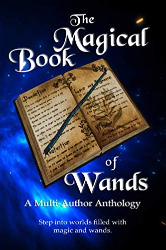 Book Cover The Magical Book of Wands: A Multi-author Anthology