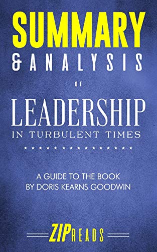 Book Cover Summary & Analysis of Leadership: In Turbulent Times | A Guide to the Book by Doris Kearns Goodwin