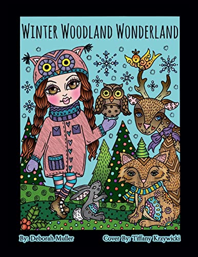 Book Cover Winter Woodland Wonderland: Winter Woodland Wonderland Coloring Book. Whimsical animals and girls all ready for a magical winter of coloring fun. Artist Deborah Muller
