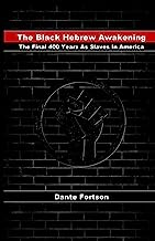 Book Cover The Black Hebrew Awakening: The Final 400 Years As Slaves In America