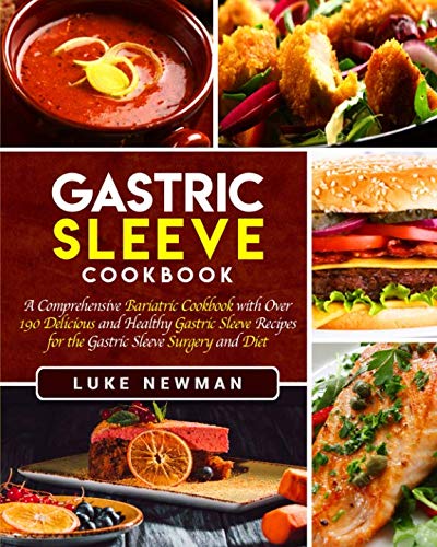 Book Cover Gastric Sleeve Cookbook: A Comprehensive Bariatric Cookbook with Over 190 Delicious and Healthy Gastric Sleeve Recipes for the Gastric Sleeve Surgery and Diet