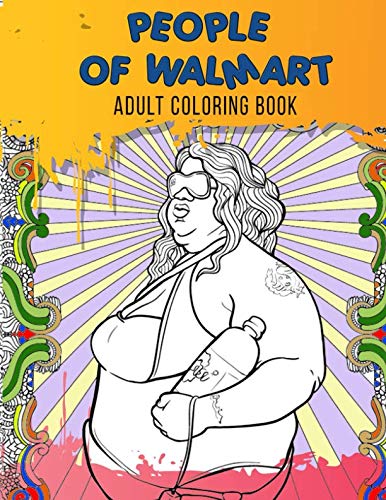 Book Cover People of Walmart Adult Coloring Book: Just for Fun Coloring Book with Exclusive High Quality Images