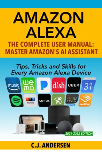 Book Cover Amazon Alexa: The Complete User Manual - Tips, Tricks & Skills for Every Amazon Alexa Device (Alexa Amazon Echo)