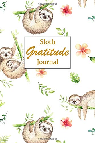 Book Cover Sloth Gratitude Journal: for Daily Mindfulness, Writing Prompts, Giving Thanks, and Reflection | 6