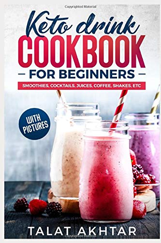 Book Cover KETO DRINK COOKBOOK FOR BEGINNERS, SMOOTHIES, COCKTAILS, JUICES, COFFEE, SHAKES, ETC (keto keto)