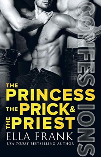 Book Cover Confessions: The Princess, The Prick & The Priest (Confessions Series)