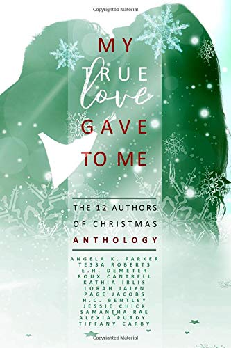 Book Cover My True Love Gave To Me: The Twelve Authors of Christmas
