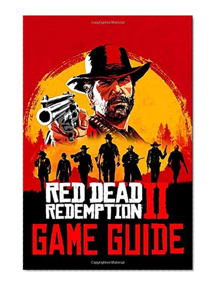Book Cover Red Dead Redemption 2 Game Guide: Walkthroughs, Tips, How To-s, Secrets and A Lot More!