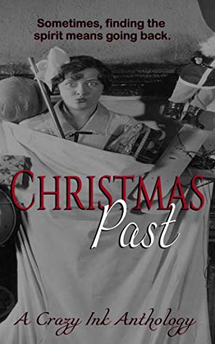 Book Cover Christmas Past: A Crazy Ink Anthology