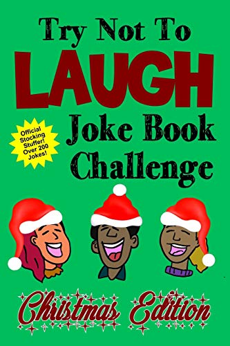 Book Cover Try Not To Laugh Joke Book Challenge Christmas Edition: Official Stocking Stuffer For Kids Over 200 Jokes Joke Book Competition For Boys and Girls Gift Idea