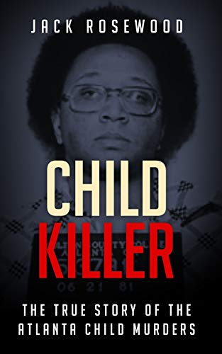 Book Cover Child Killer: The True Story of The Atlanta Child Murders