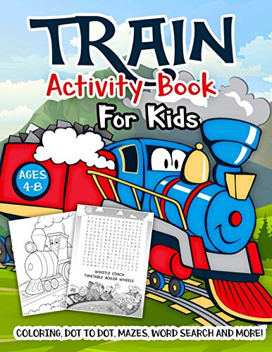 Book Cover Train Activity Book for Kids Ages 4-8: A Fun Kid Workbook Game For Learning, Tracks Coloring, Dot to Dot, Mazes, Word Search and More!