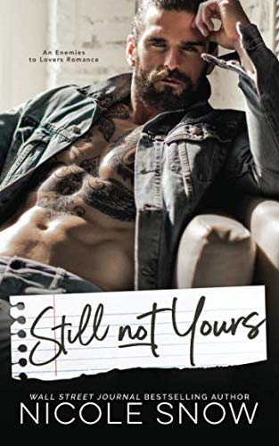 Book Cover Still Not Yours: An Enemies to Lovers Romance