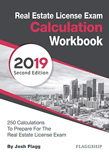 Book Cover Real Estate License Exam Calculation Workbook: 250 Calculations to Prepare for the Real Estate License Exam (2019 Edition)