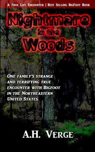 Book Cover Nightmare in the Woods: One Family's True, Strange and Terrifying Encounter with Bigfoot in the Northeastern United States