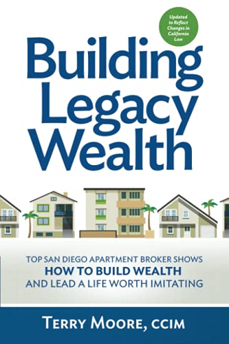 Book Cover Building Legacy Wealth: Top San Diego Apartment Broker shows how to build wealth through low-risk investment property and live a life worth imitating