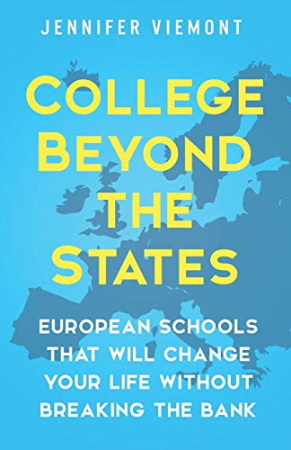 Book Cover College Beyond the States: European Schools That Will Change Your Life Without Breaking the Bank