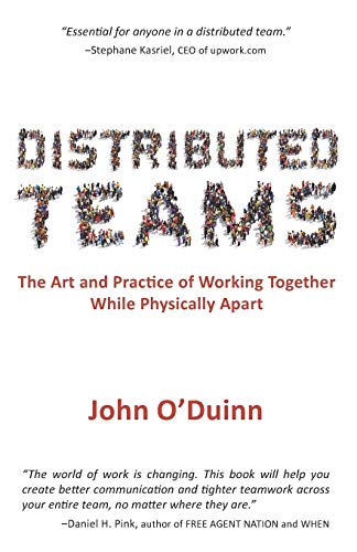 Book Cover Distributed Teams: The Art and Practice of Working Together While Physically Apart