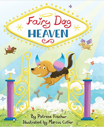 Book Cover Fairy Dog Heaven: Whimsical view of dog heaven helps kids cope with loss of dog. Kids dog book to help with pet loss.