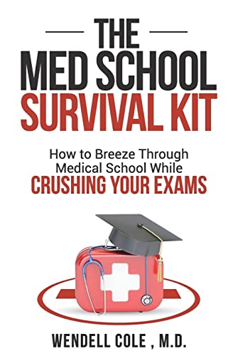 Book Cover The Med School Survival Kit: How To Breeze Through Med School While Crushing Your Exams
