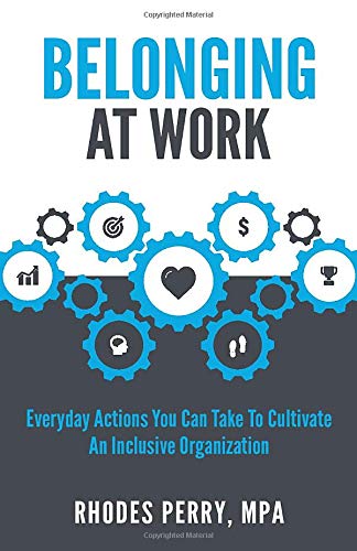 Book Cover Belonging At Work: Everyday Actions You Can Take to Cultivate an Inclusive Organization