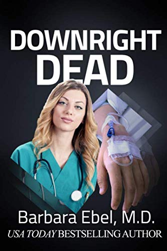 Book Cover Downright Dead: A Medical Thriller (Dr. Annabel Tilson Novels) (Volume 5)