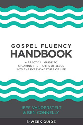 Book Cover Gospel Fluency Handbook: A practical guide to speaking the truths of Jesus into the everyday stuff of life