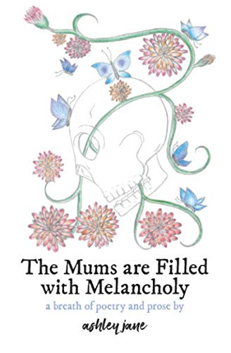 Book Cover The Mums are Filled with Melancholy: a breath of poetry and prose