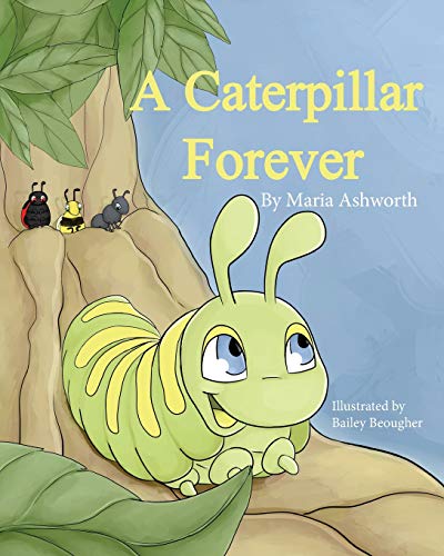 Book Cover A Caterpillar Forever: A caterpillar's refusal to change