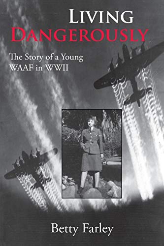 Book Cover Living Dangerously: The Story of a Young WAAF in WWII